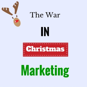 The War in Christmas Marketing - Social Media - Branding